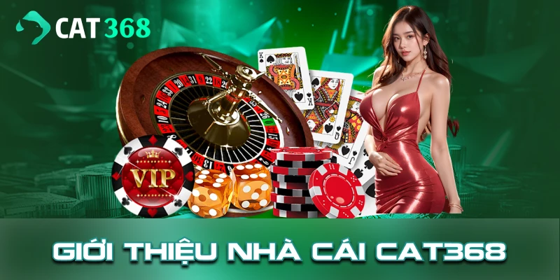 Nhà cái Cat368 đẳng cấp cá cược trực tuyến